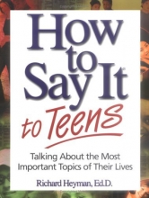Cover art for How to Say It to Teens: Talking about the Most Important Topics of Their Lives