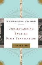 Cover art for Understanding English Bible Translation: The Case for an Essentially Literal Approach