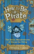 Cover art for How to Be a Pirate: The Heroic Misadventures of Hiccup the Viking