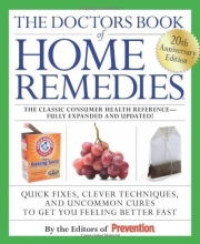 Cover art for The Doctors Book of Home Remedies: Quick Fixes, Clever Techniques, and Uncommon Cures to Get You Feeling Better Fast