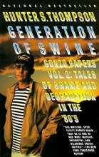 Cover art for Generation of Swine: Tales of Shame and Degradation in the '80's (Gonzo Papers, Vol. 2)