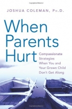 Cover art for When Parents Hurt: Compassionate Strategies When You and Your Grown Child Don't Get Along