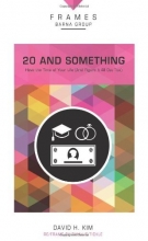 Cover art for 20 and Something: Have the Time of Your Life (And Figure It All Out Too) (Frames)