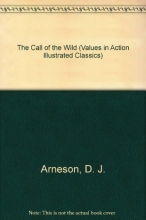 Cover art for The Call of the Wild (Values in Action Illustrated Classics)
