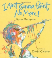 Cover art for I Ain't Gonna Paint No More! (Ala Notable Children's Books. Younger Readers (Awards))