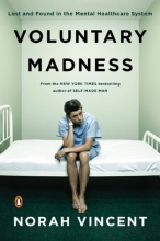 Cover art for Voluntary Madness: Lost and Found in the Mental Healthcare System