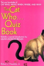 Cover art for The Cat Who...Quiz Book: Test Your Knowledge of Cat Who, What, When, Where, and Why!