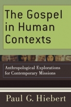 Cover art for Gospel in Human Contexts, The: Anthropological Explorations for Contemporary Missions