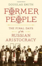 Cover art for Former People: The Final Days of the Russian Aristocracy