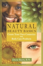 Cover art for Natural Beauty Basics: Create Your Own Cosmetics and Body Care Products