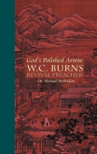 Cover art for God's Polished Arrow: W. C. Burns; Revival Preacher