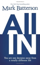 Cover art for All In: You Are One Decision Away From a Totally Different Life