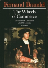 Cover art for The Wheels of Commerce: Civilization and Capitalism, 15th-18th Century, Vol. 2