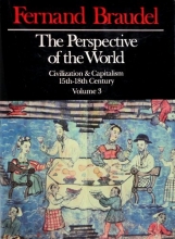 Cover art for The Perspective of the World: Civilization & Capitalism, 15th - 18th Century Volume 3