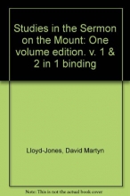 Cover art for Studies in the Sermon on the Mount: One volume edition. v. 1 & 2 in 1 binding