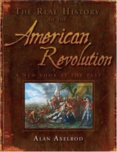 Cover art for The Real History of the American Revolution: A New Look at the Past (Real History Series)