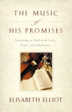 Cover art for The Music of His Promises: Listening to God with Love, Trust, and Obedience