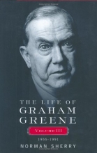 Cover art for The Life of Graham Greene, Volume 3: 1956-1991