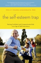 Cover art for The Self-Esteem Trap: Raising Confident and Compassionate Kids in an Age of Self-Importance