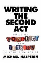 Cover art for Writing the Second ACT: Building Conflict and Tension in Your Film Script