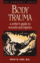 Cover art for Body Trauma: A Writer's Guide to Wounds and Injuries (Howdunit Writing)