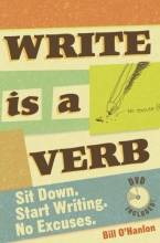 Cover art for Write Is a Verb: Sit Down, Start Writing, No Excuses