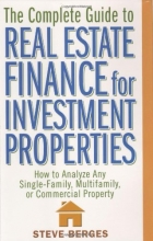 Cover art for The Complete Guide to Real Estate Finance for Investment Properties: How to Analyze Any Single-Family, Multifamily, or Commercial Property