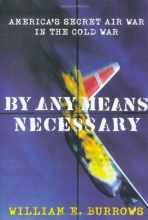 Cover art for By Any Means Necessary: America's Secret Air War in the Cold War