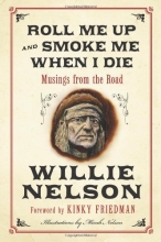 Cover art for Roll Me Up and Smoke Me When I Die: Musings from the Road
