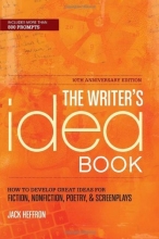 Cover art for The Writer's Idea Book 10th Anniversary Edition: How to Develop Great Ideas for Fiction, Nonfiction, Poetry, and Screenplays