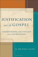 Cover art for Justification and the Gospel: Understanding the Contexts and Controversies