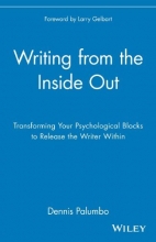 Cover art for Writing from the Inside Out: Transforming Your Psychological Blocks to Release the Writer Within