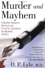 Cover art for Murder and Mayhem: A Doctor Answers Medical and Forensic Questions for Mystery Writers