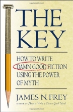 Cover art for The Key: How to Write Damn Good Fiction Using the Power of Myth