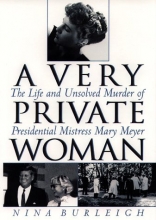 Cover art for A Very Private Woman : The Life and Unsolved Murder of Presidential Mistress Mary Meyer