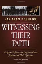 Cover art for Witnessing Their Faith: Religious Influence on Supreme Court Justices and Their Opinions