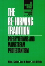Cover art for The Re-Forming Tradition: Presbyterians and Mainstream Protestantism (Presbyterian Presence)