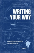 Cover art for Writing Your Way: Creating a Writing Process That Works for You