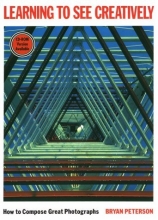 Cover art for Learning to See Creatively: How to Compose Great Photographs