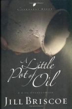 Cover art for A Little Pot of Oil: A Life Overflowing (LifeChange Books)