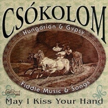 Cover art for May I Kiss Your Hand: Hungarian & Gypsy Fiddle Music & Songs