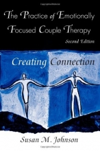 Cover art for The Practice of Emotionally Focused Couple Therapy: Creating Connection (Basic Principles Into Practice Series)