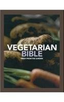 Cover art for Vegetarian Bible: Fresh from the Garden