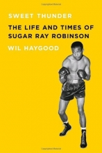 Cover art for Sweet Thunder: The Life and Times of Sugar Ray Robinson (Borzoi Books)