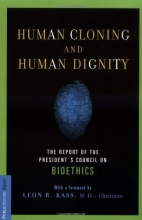 Cover art for Human Cloning and Human Dignity: The Report of the President's Council On Bioethics
