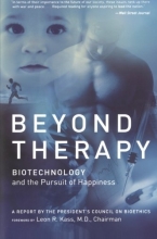 Cover art for Beyond Therapy: Biotechnology and the Pursuit of Happiness