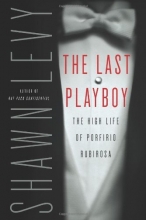 Cover art for The Last Playboy : the High Life of Porfirio Rubirosa