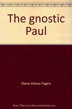 Cover art for The gnostic Paul: Gnostic exegesis of the Pauline letters