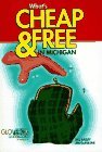 Cover art for What's Cheap and Free in Michigan (Glovebox Guidebook)