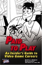 Cover art for Paid to Play: An Insider's Guide to Video Game Careers